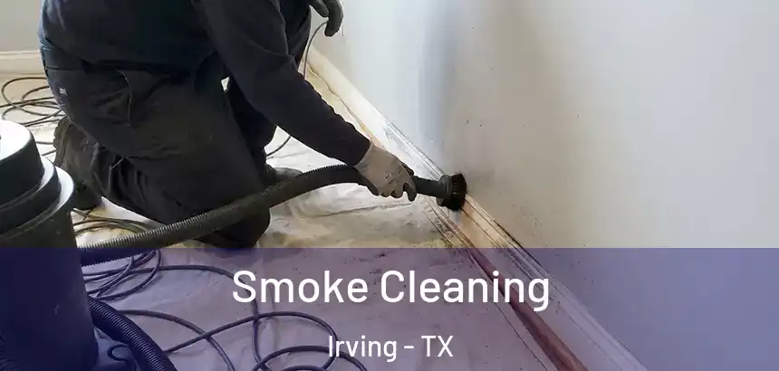  Smoke Cleaning Irving - TX