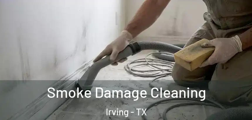  Smoke Damage Cleaning Irving - TX